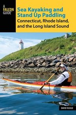 Sea Kayaking and Stand Up Paddling Connecticut, Rhode Island, and the Long I... comprar usado  Enviando para Brazil