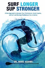SURF LONGER, SUP STRONGER: A NEW APPROACH TO ADVANCE YOUR By Marc Adams *VG+*, usado comprar usado  Enviando para Brazil
