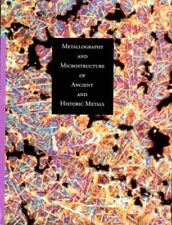 METALLOGRAPHY AND MICROSTRUCTURE IN ANCIENT AND HISTORIC By David A. Scott Mint segunda mano  Embacar hacia Mexico