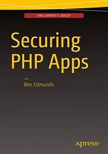 SECURING PHP APPS By Ben Edmunds *Excellent Condition* comprar usado  Enviando para Brazil