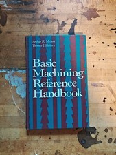Basic Machining Reference Handbook by Thomas Slattery and Arthur Meyers segunda mano  Embacar hacia Mexico