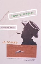 Twelve Fingers: Biography of an Anarchist by Soares, Jo; Soares, Jose Eugenio comprar usado  Enviando para Brazil