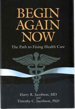 BEGIN AGAIN NOW The Path to Fixing Healthcare comprar usado  Enviando para Brazil
