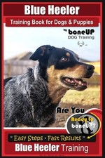 Blue heeler training for sale  Feasterville Trevose