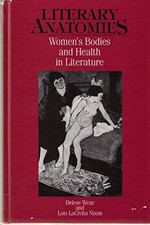 LITERARY ANATOMIES: WOMEN'S BODIES AND HEALTH IN By Delese Wear & Lois Lacivita comprar usado  Enviando para Brazil