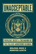 Usado, Unacceptable: Privilege, Deceit & the Making of the College Admissions Scandal comprar usado  Enviando para Brazil