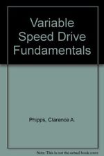 VARIABLE SPEED DRIVE FUNDAMENTALS By Clarence A. Phipps - Hardcover *Excellent* segunda mano  Embacar hacia Argentina