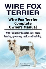 Wire Fox Terrier. Wire Fox Terrier Complete Owners Manual. Wire Fox Terrier ... comprar usado  Enviando para Brazil