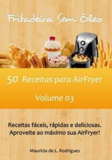 Fritadeira Sem ?ôleo - Vol. 03: 50 Receitas para AirFryer (Fritade comprar usado  Enviando para Brazil