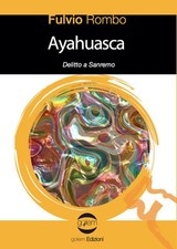 Ayahuasca. delitto sanremo usato  Italia