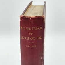 The Wit and Humor of The Bench and Bar by Brown 1899 SIGNED BY PUBLISHER segunda mano  Embacar hacia Argentina