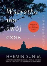 Wszystko ma swój czas. Mądrość zen na trudne chwile - POLSKA KSIĄŻKA NOWA na sprzedaż  PL