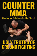COUNTER MMA Combative Solutions for the Street | Ugly Truths of Ground Fighting segunda mano  Embacar hacia Mexico