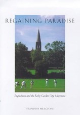 REGAINING PARADISE: ENGLISHNESS AND THE EARLY GARDEN CITY By Standish Meacham comprar usado  Enviando para Brazil