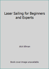 Laser Sailing for Beginners and Experts by dick tillman comprar usado  Enviando para Brazil