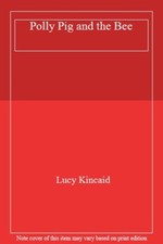Polly Pig and the Bee-Lucy Kincaid na sprzedaż  Wysyłka do Poland