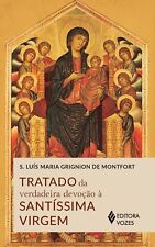 TRATADO DA VERDADEIRA DEVOÇÃO À SANTÍSSIMA VIRGEM Luís Maria Grignon de Montfort comprar usado  Brasil 