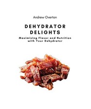 Dehydrator delights maximizing gebraucht kaufen  Trebbin