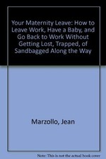 YOUR MATERNITY LEAVE: HOW TO LEAVE WORK, HAVE A BABY, AND By Jean Marzollo *VG+* comprar usado  Enviando para Brazil