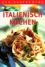 Italienisch kochen geniesserk� gebraucht kaufen  Bernkastel-Kues