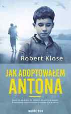 Jak adoptowałem Antona - Robert Klose - POLISH BOOK - POLSKA KSIĄŻKA NEW na sprzedaż  PL