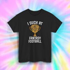 Camiseta de fútbol de fantasía | I Suck at Fantasy Football | Camiseta ganadora del último lugar  segunda mano  Embacar hacia Argentina