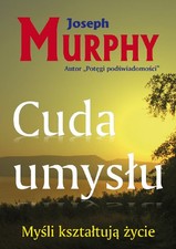Cuda umyslu: My?li kszta?tuj? ?ycie, Murphy, Joseph, używany na sprzedaż  Wysyłka do Poland