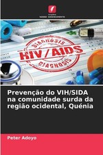 Preveno do VIH/SIDA na comunidade surda da região ocidental, Qunia por Peter Adoyo, usado comprar usado Preveno do VIH/SIDA na comunidade surda da região ocidental, Qunia por Peter Adoyo, usado comprar usado  Enviando para Brazil