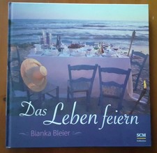 Leben feiern bianka gebraucht kaufen Leben feiern bianka gebraucht kaufen  Schelklingen