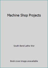 Machine Shop Projects by South Bend Lathe Wor comprar usado  Enviando para Brazil