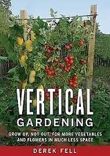 Vertical Gardening Grow up Not Out for More Vegetables and Flowers in Much comprar usado  Enviando para Brazil