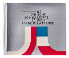 Używany, KOZIEROWSKA, URZULA Ils sont morts pour la France - Oni zgineli za franje 1977 na sprzedaż  Wysyłka do Poland