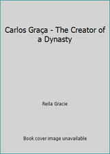 Usado, Carlos Graça - The Creator of a Dynasty by Reila Gracie comprar usado  Enviando para Brazil
