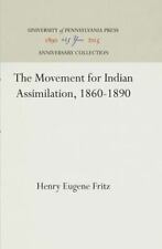 The Movement for Indian Assimilation, 1860-1890 by Fritz, Henry E. comprar usado  Enviando para Brazil