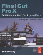 FINAL CUT PRO X FOR IMOVIE AND FINAL CUT EXPRESS USERS: By Tom Wolsky segunda mano  Embacar hacia Mexico