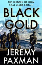 Black gold history for sale  ROSSENDALE
