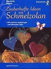 Zauberhafte ideen schmelzolan gebraucht kaufen  Berlin