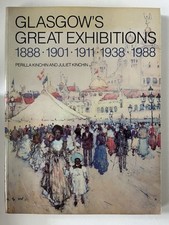 Glasgow's Great Exhibitions, 1888, 1901, 1911, 1938 by Perilla & Juliet Kinchin segunda mano  Embacar hacia Mexico