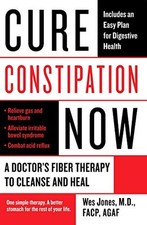 CURE CONSTIPATION NOW: A DOCTOR'S FIBER THERAPY TO CLEANSE By Wes Jones *VG+* comprar usado  Enviando para Brazil