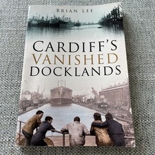 Cardiff vanished docklands for sale  BRIDGEND
