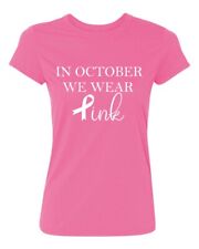 Camiseta para mujer In October We Wear rosa - Concientización sobre el cáncer de mama segunda mano  Embacar hacia Mexico