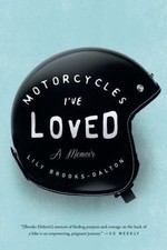Motorcycles I've Loved: A Memoir by Brooks-Dalton, Lily comprar usado  Enviando para Brazil