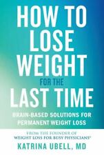 How to Lose Weight for the Last Time: Brain-Based Solutions for Permanent..., usado comprar usado  Enviando para Brazil