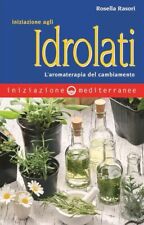 Iniziazione agli idrolati usato  Italia
