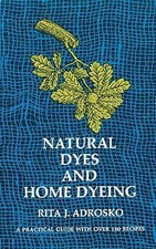 Natural Dyes and Home Dyeing; Dover Craft- 0486226883, Rita J Adrosko, paperback segunda mano  Embacar hacia Mexico