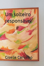 Um solteiro responsvel by Giselle Carvalho (Portuguese) Paperback Book comprar usado  Enviando para Brazil