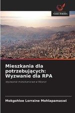 Używany, Mieszkania dla potrzebujcych: Wyzwanie dla RPA by Mokgohloe Lorraine Mohlapamasw na sprzedaż  Wysyłka do Poland