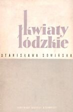 Stanisława Sowińska: Kwiaty łódzkie. Warszawa Państwowy Instytut Wydawniczy 1958 na sprzedaż  PL