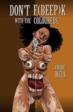 Dont Fk with the Coloureds von Duza, Andre | Buch | Zustand wie neu na sprzedaż Dont Fk with the Coloureds von Duza, Andre | Buch | Zustand wie neu na sprzedaż  Wysyłka do Poland