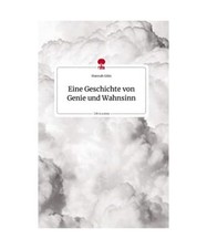 Geschichte genie wahnsinn gebraucht kaufen Geschichte genie wahnsinn gebraucht kaufen  Trebbin